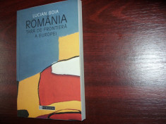 LUCIAN BOIA - ROMANIA, TARA DE FRONTIERA A EUROPEI * foto