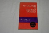 Actualitati in medicina interna - V. Maximilian - Editura Medicala - 1978