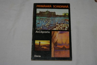 Primavara scandinava - Al. Caprariu - Editura Dacia - 1980 foto