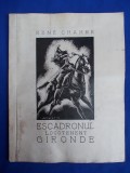 RENE CHAMBE - ESCADRONUL LOCOTENENT GIRONDE 1914 * ILUSTRATIUNI ION ANESTIN - TIPOGRAFIA M.A.N. - 1937 - CU AUTOGRAFUL SI DEDICATIA TRADUCATORULUI!!!, Alta editura