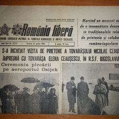 ziarul romania libera 14 aprilie 1984 ( vizita lui ceausescu in iugoslavia )