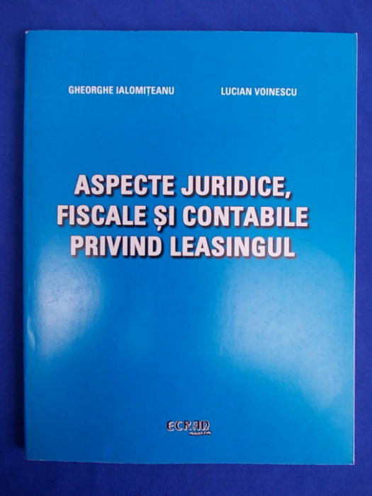 GHEORGHE IALOMITEANU - ASPECTE JURIDICE,FISCALE,CONTABILE PRIVIND LEASINGUL-2000