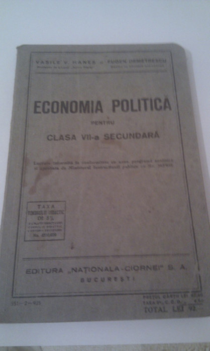 ECONOMIA POLITICA CLASA VII SECUNDARA HANES/DEMETRESCU,EDITURA-CIORNEI 1935 RARA