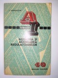 Alegerea si acordarea regulatoarelor - I. Papadache Ed. Tehnica 1975, Alta editura