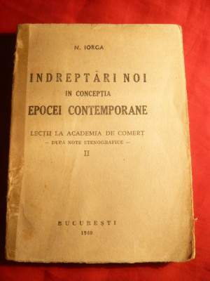 N.Iorga -Indreptari noi in conceptia epocei contemporane , vol.II- Prima ed.1940 foto