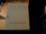 CHOPIN IN DER HEIMAT Urkunden und Andenken - Krystyna Kobylanska - 1955, 297p, Alta editura