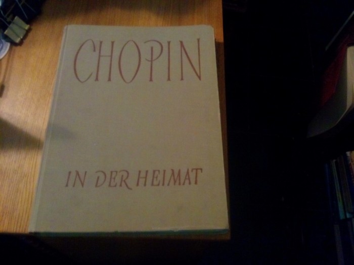 CHOPIN IN DER HEIMAT Urkunden und Andenken - Krystyna Kobylanska - 1955, 297p