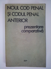 Noul cod penal si codul penal anterior - Prezentare comparativa Ed. Politica 1968 foto