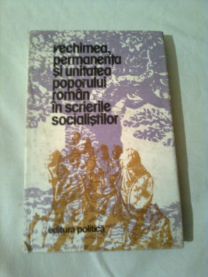 VECHIMEA, PERMANENTA SI UNITATEA POPORULUI ROMAN IN SCRIERILE SOCIALISTILOR ~ TEXTE ALE SOCIALISTILOR ROMANI SCRISE INTRE ANII 1872 - 1919 foto