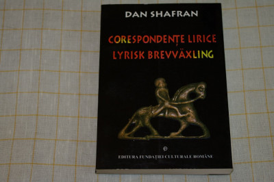 Corespondente lirice (Lyrisk brevvaxling) - Dan Shafran - Editura Fundatiei Culturale Romane - 1997 foto