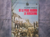 DE LA PEARL HARBOUR LA HIROSHIMA FLORIN VASILIU C4, 1986, Alta editura