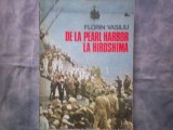 DE LA PEARL HARBOUR LA HIROSHIMA FLORIN VASILIU C4, 1986, Alta editura