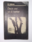 Cumpara ieftin Daca vrei sa fii barbat - Dan Rebreanu Ed. pentru literatura 1968, Alta editura