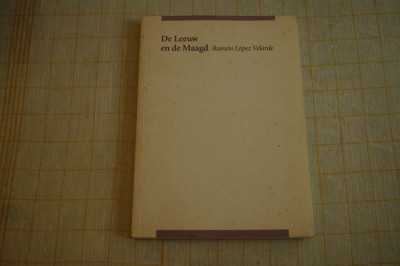De Leeuw en de Maagd - Ramon Lopez Velarde - 2005 foto