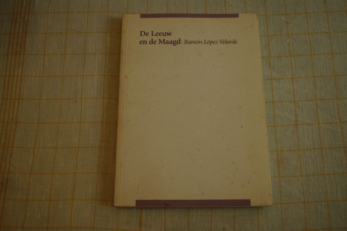 De Leeuw en de Maagd - Ramon Lopez Velarde - 2005