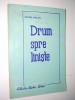 Drum spre liniste - Petre Varlan - Colectia Pentru patrie 1965, Alta editura