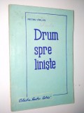 Cumpara ieftin Drum spre liniste - Petre Varlan - Colectia Pentru patrie 1965