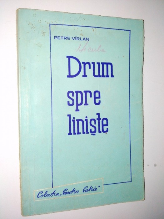 Drum spre liniste - Petre Varlan - Colectia Pentru patrie 1965