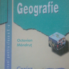 GEOGRAFIE MANUAL PENTRU CLASA A X-A - Octavian Mandrut