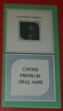 Cumpara ieftin CONSTANTIN MARASCU - CANTAND PRINTR-UN ORAS MARE (VERSURI, editia princeps 1987)