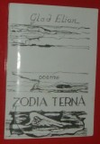 Cumpara ieftin GLAD ELIAN - ZODIA TERNA (POEME) [editia princeps, 1995]