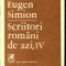 Eugen Simion - Scriitori romani de azi, IV