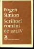 Eugen Simion - Scriitori romani de azi, IV