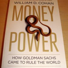 MONEY &amp; POWER ( How Goldman Sachs Came to Rule the World ) - William D. Cohan