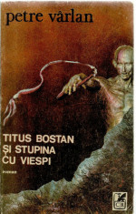 Petre Varlan - TITUS BOSTAN SI STUPINA CU VIESPI foto