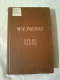 OPERE ALESE ~ M.V. FRUNZE, Alta editura