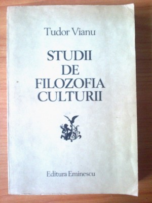 c Tudor Vianu - Studii de filozofia culturii foto