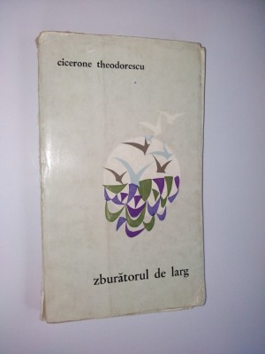 Zburatorul de larg - Cicerone Theodorescu Ed. pentru literatura 1965 foto