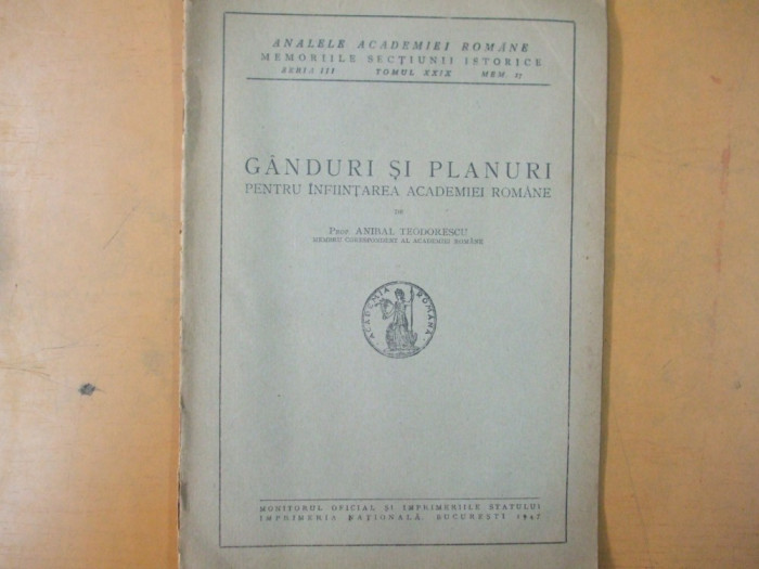 Anibal Teodorescu Ganduri si planuri pentru infiintarea Academiei Buc. 1947, 200