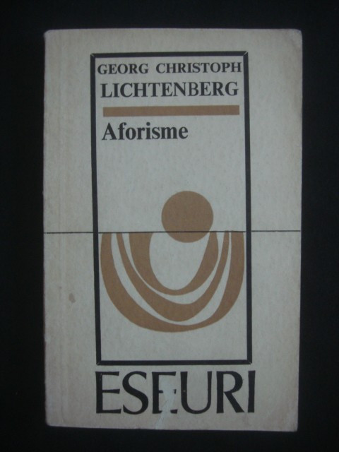 GEORG CHRITOPH LICHTENBERG - AFORISME ESEURI