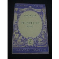 CORNEILLE - POLYEUCTE TRAGEDIE * TEATRU * Limba franceza