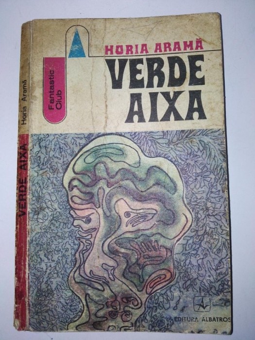 Verde aixa - Horia Arama ( S.F. ) - Ed. Albatros