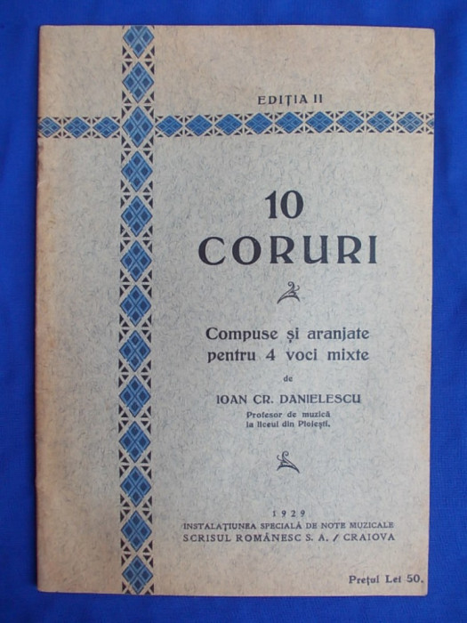 IOAN CRISTU DANIELESCU - 10 CORURI * COMPUSE SI ARANJATE PENTRU 4 VOCI MIXTE - EDITIA II - CRAIOVA - 1929
