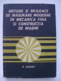 P. Dodoc - Metode si mijloace de masurare moderne in mecanica fina si ...., 1978, Tehnica