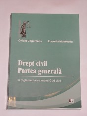 DREPT CIVIL- PARTEA GENERALA- OVIDIU UNGUREANU, CORNELIA MUNTEANU, IN REGLEMENTAREA NOULUI COD CIVIL- 2013 foto