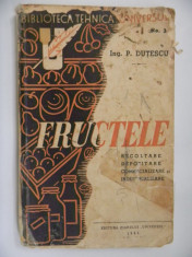 FRUCTELE RECOLTARE,DEPOZITARE,COMERCIALIZARE SI INDUSTRIALIZARE P.Dutescu an ap.1941 foto