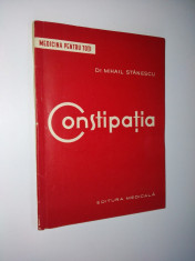 Constipatia - Dr. Mihail Stanescu Ed. Medicala 1963 foto