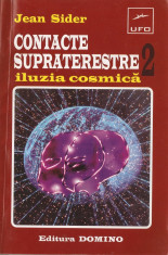 JEAN SIDER - CONTACTE SUPRATERESTRE - VOL. 2 - ILUZIA COSMICA { 1998, 219 p.} foto