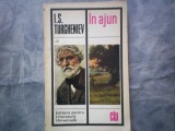 I.S.TURGHENIEV - IN AJUN C11-573, 1969, Alta editura, I.S. Turgheniev