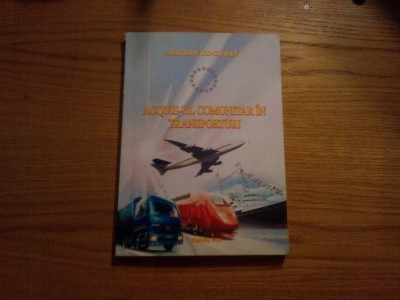 ACQUIS-UL COMUNITAR IN TRANSPORTURI - Aristide Cociuban - 2006, 262 p. foto