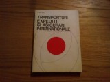 TRANSPORTURI EXPEDITII SI ASIGURARI INTERNATIONALE -- A. Holan -- 1975, 224 p.