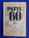 HENRIETTE VALET - PATUL 60 BIS ( ROMAN ) * TRADUCERE DAN FAUR - BUCURESTI - 1935