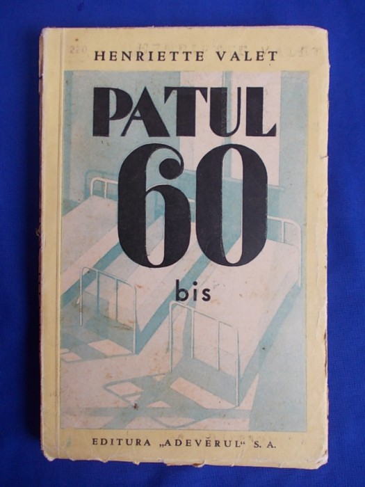HENRIETTE VALET - PATUL 60 BIS ( ROMAN ) * TRADUCERE DAN FAUR - BUCURESTI - 1935