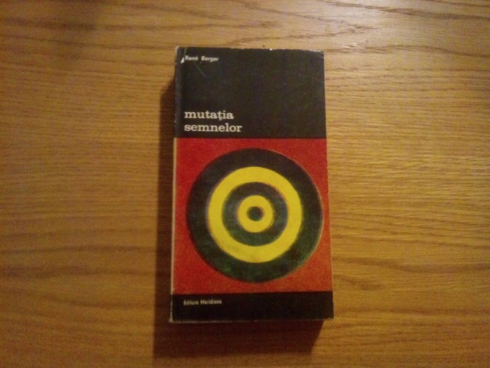 MUTATIA SEMNELOR - Rene Berger - Biblioteca de arta, 1978, 478 p.
