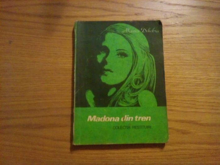 MAURICE DEKOBRA -- Madona din Tren --- roman, 1990, 171 p.