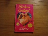 BARBARA CARTLAND -- Rapire - roman, 1994, 207 p.